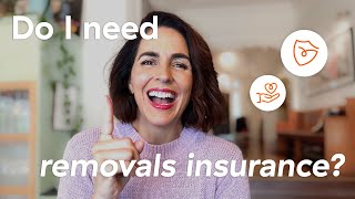 Removals Insurance - What is it & do I need it